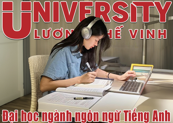 Trường Đại học Lương Thế Vinh xét tuyển ngành ngôn ngữ tiếng Anh